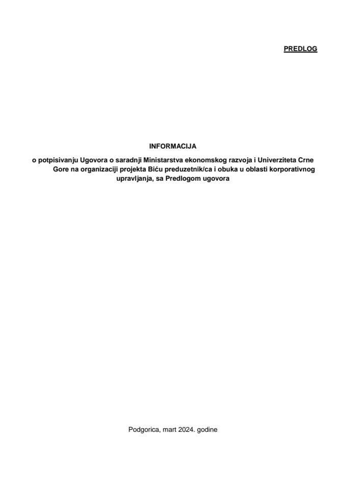 Informacija o potpisivanju Ugovora o saradnji Ministarstva ekonomskog razvoja i Univerziteta Crne Gore na organizaciji projekta Biću preduzetnik/ca i obuka u oblasti korporativnog upravljanja s Predlogom ugovora (bez rasprave)