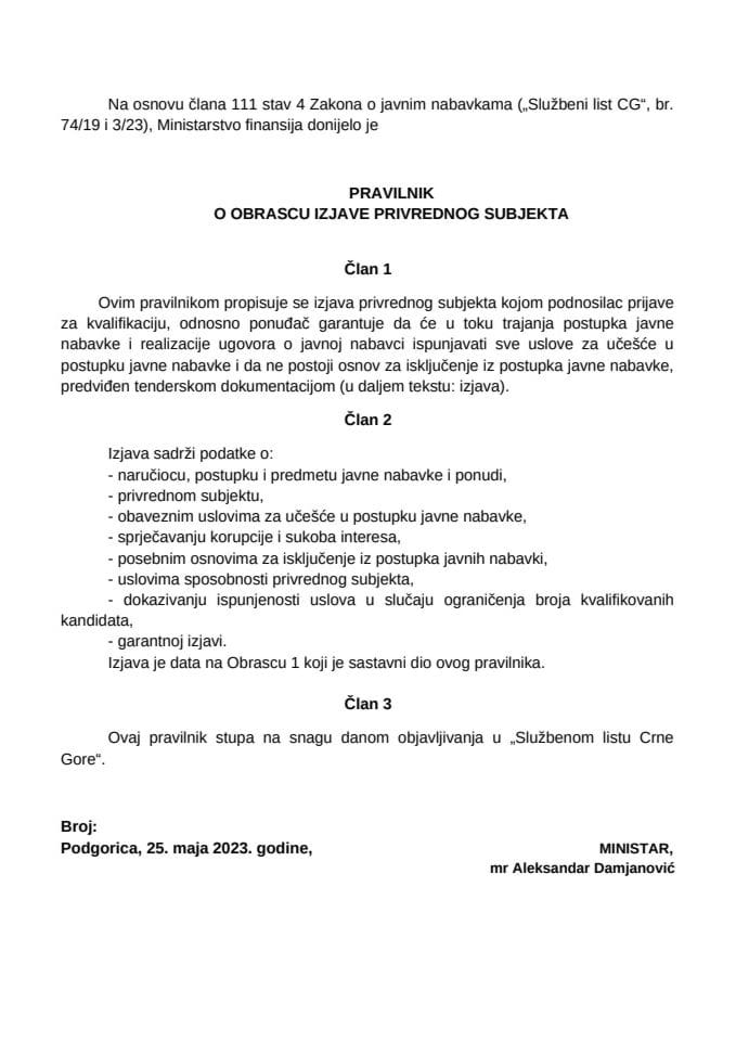 Pravilnik o obrascu izjave privrednog subjekta ("Službeni list Crne Gore", br. 55/23 od 01. juna 2023. godine i 83/23 od 05. septembra 2023. godine)