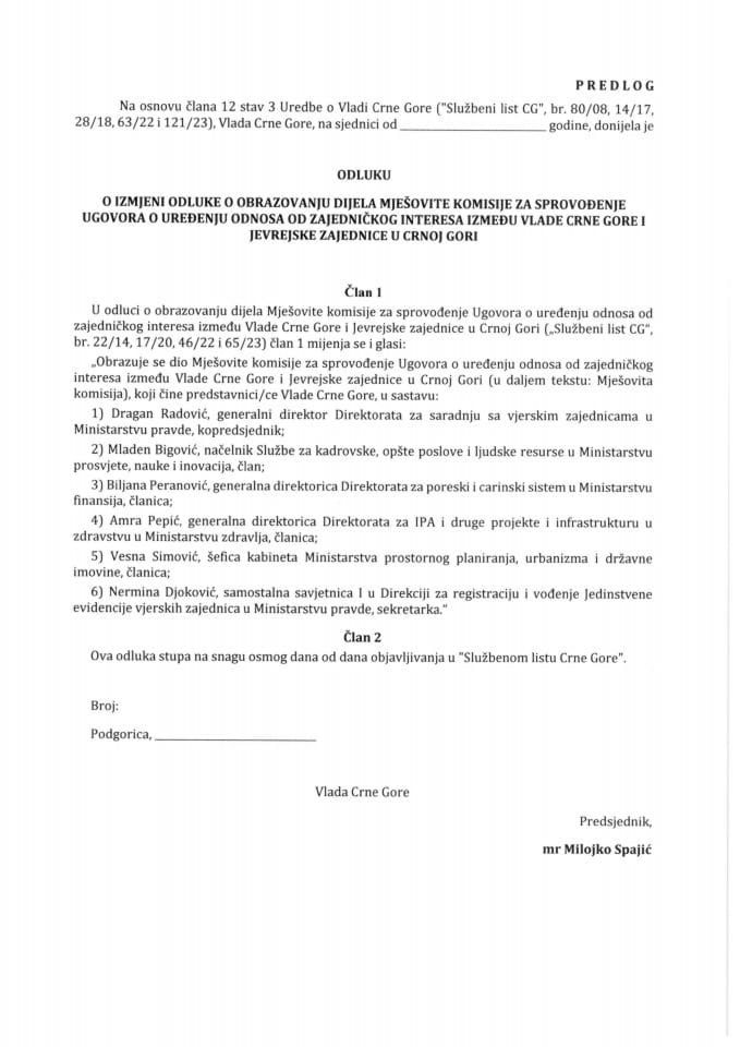 Predlog odluke o izmjeni Odluke o obrazovanju dijela Mješovite komisije za sprovođenje Ugovora o uređenju odnosa od zajedničkog interesa između Vlade Crne Gore i Jevrejske zajednice u Crnoj Gori