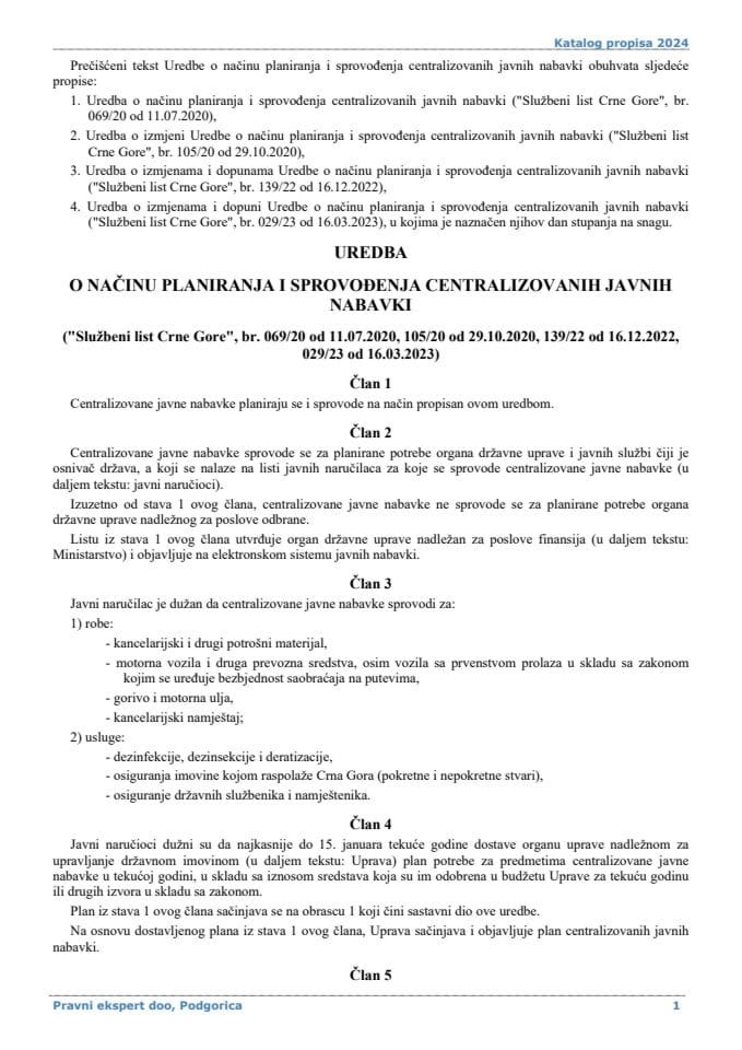 Uredba o načinu planiranja i sprovođenja centralizovanih javnih nabavki ("Službeni list Crne Gore", br. 69/20 od 11. jula 2020. godine, 105/20 od 29. oktobra 2020. godine, 139/22 od 16. decembra 2022. godine i 29/23 od 16. marta 2023. godine)