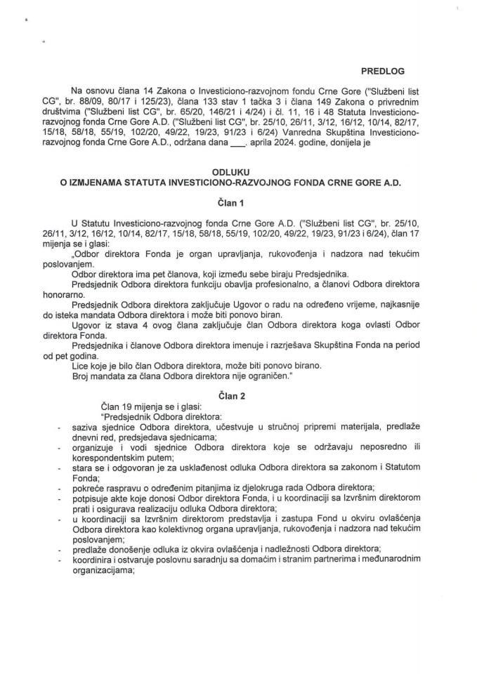 Predlog odluke o izmjenama Statuta Investiciono - razvojnog fonda Crne Gore A.D. i Predlog odluke o utvrđivanju mjesečne naknade za rad predsjedniku i članovima Odbora direktora Investiciono - razvojnog fonda Crne Gore A.D.