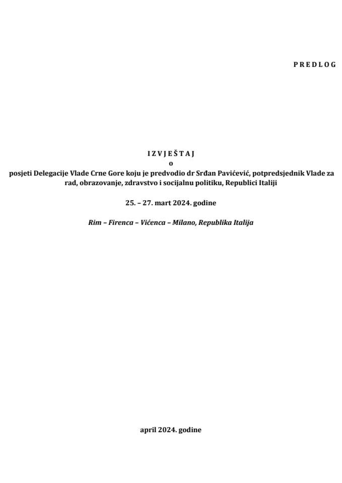Izvještaj o posjeti delegacije Vlade Crne Gore koju je predvodio dr Srđan Pavićević, potpredsjednik Vlade za rad, obrazovanje, zdravstvo i socijalnu politiku, Republici Italiji, 25 – 27. mart 2024. godine