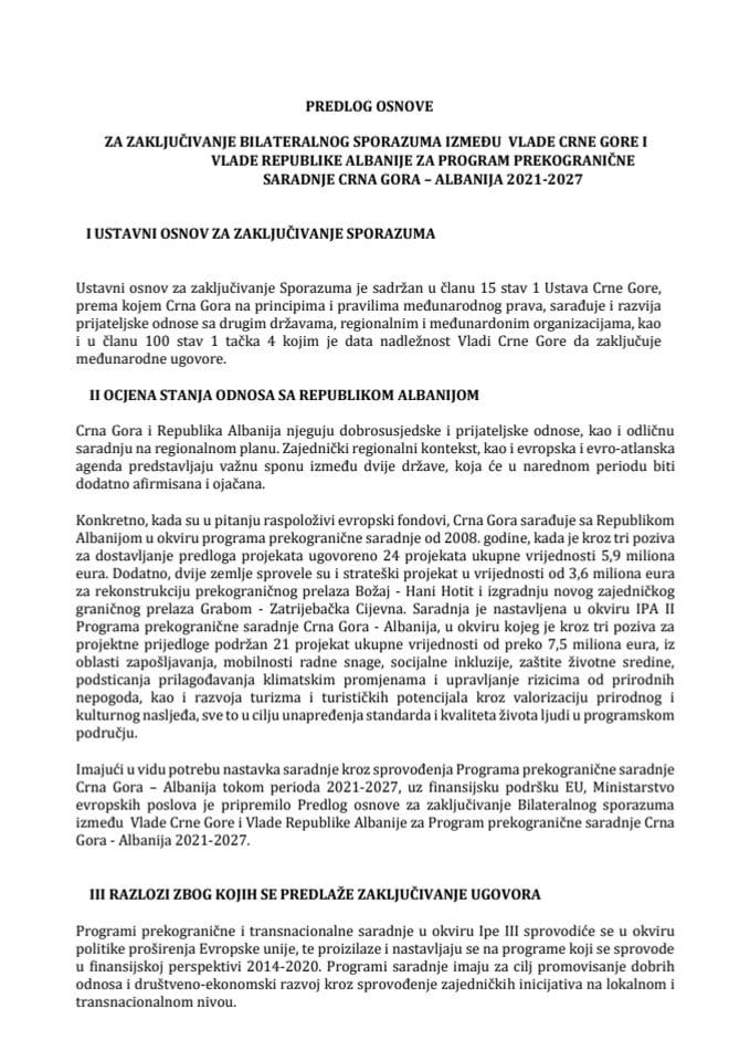 Predlog osnove za zaključivanje Bilateralnog sporazuma između Crne Gore i Republike Albanije o IPA III 2021-2027 Programu prekogranične saradnje "Crna Gora−Albanija" s Predlogom bilateralnog sporazuma (bez rasprave)