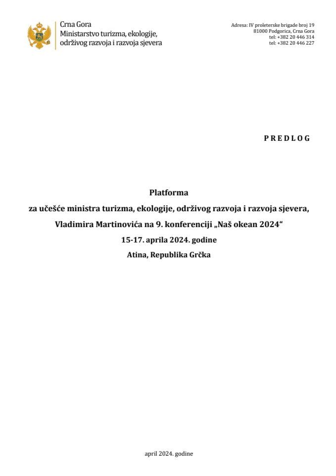 Predlog platforme za učešće ministra turizma, ekologije, održivog razvoja i razvoja sjevera, Vladimira Martinovića, na 9. konferenciji „Naš okean 2024“, 15-17. aprila 2024. godine, Atina, Republika Grčka (bez rasprave)