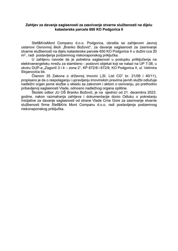 Zahtjev za davanje saglasnosti za zasnivanje stvarne službenosti na dijelu katastarske parcele 650 KO Podgorica II (bez rasprave)