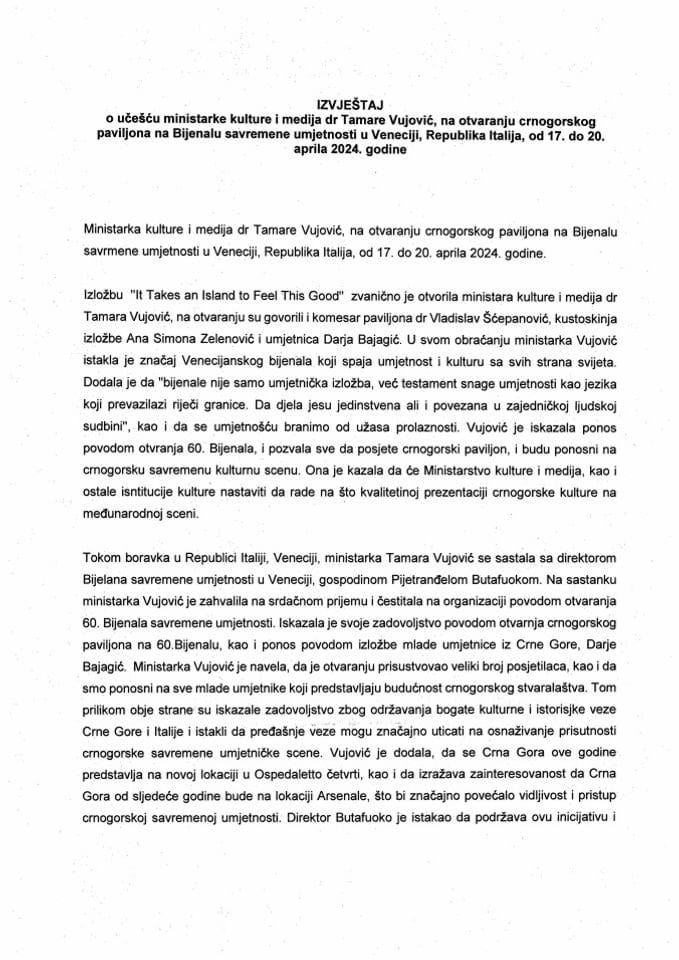 Izvještaj o učešću ministarke kulture i medija dr Tamare Vujović na otvaranju crnogorskog paviljona na Bijenalu savremene umjetnosti u Veneciji, Republika Italija, od 17. do 20. aprila 2024. godine