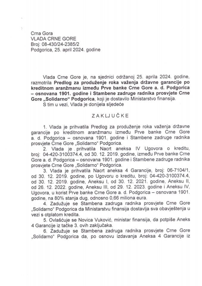 Predlog za produženje roka važenja državne garancije po kreditnom aranžmanu između Prve banke Crne Gore a.d. Podgorica – osnovana 1901. godine i Stambene zadruge radnika prosvjete Crne Gore „SOLIDARNO“ Podgorica - zaključci