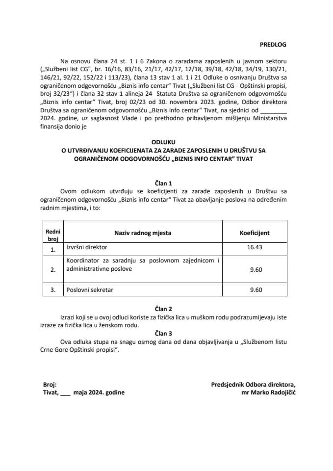 Предлог одлуке о утврђивању коефицијената за зараде запослених у Друштву са ограниченом одговорношћу „Бизнис инфо центар“ Тиват (без расправе)