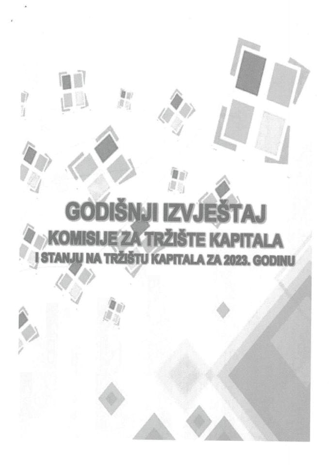 Godišnji izvještaj o radu Komisije za tržište kapitala Crne Gore i stanju na tržištu kapitala za 2023. godinu i Izvještaj nezavisnog revizora o izvršenoj reviziji finansijskih izvještaja za 2023. godinu