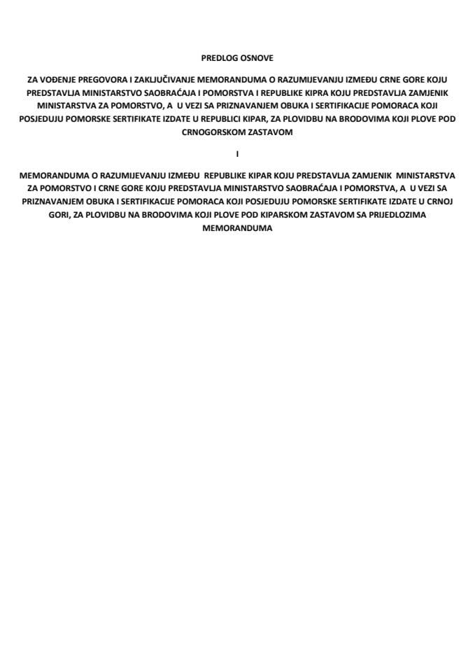 Predlog osnove za vođenje pregovora i zaključivanje Memoranduma o razumijevanju između Crne Gore koju predstavlja Ministarstvo saobraćaja i pomorstva i Republike Kipar koju predstavlja Zamjenik Ministarstva za pomorstvo (bez rasprave)