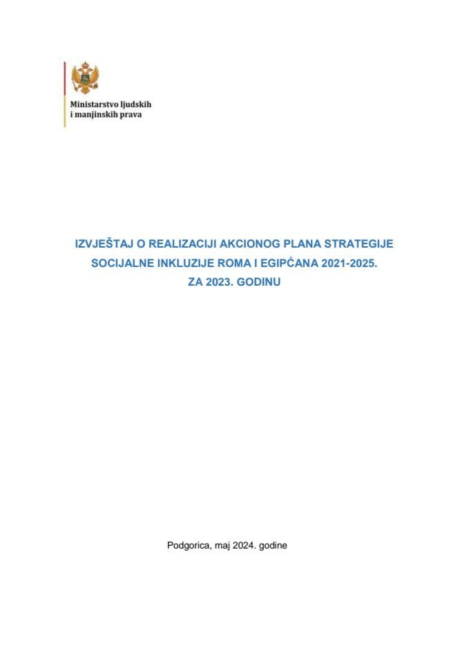 Predlog akcionog plana za sprovođenje Strategije socijalne inkluzije Roma i Egipćana 2021-2025. za period 2024. i2025. godinu, s Izvještajem o realizaciji Akcionog plana, za 2023. godinu