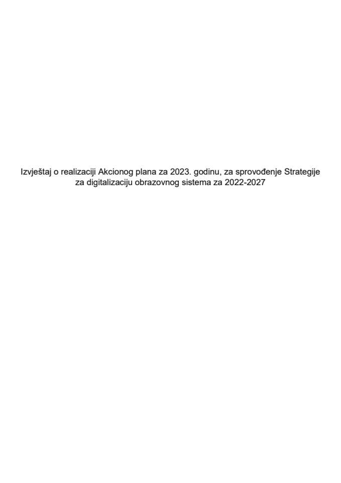 Izvještaj o realizaciji Akcionog plana za 2023. godinu, za sprovođenje Strategije za digitalizaciju obrazovnog sistema za 2022-2027, za 2023. godinu