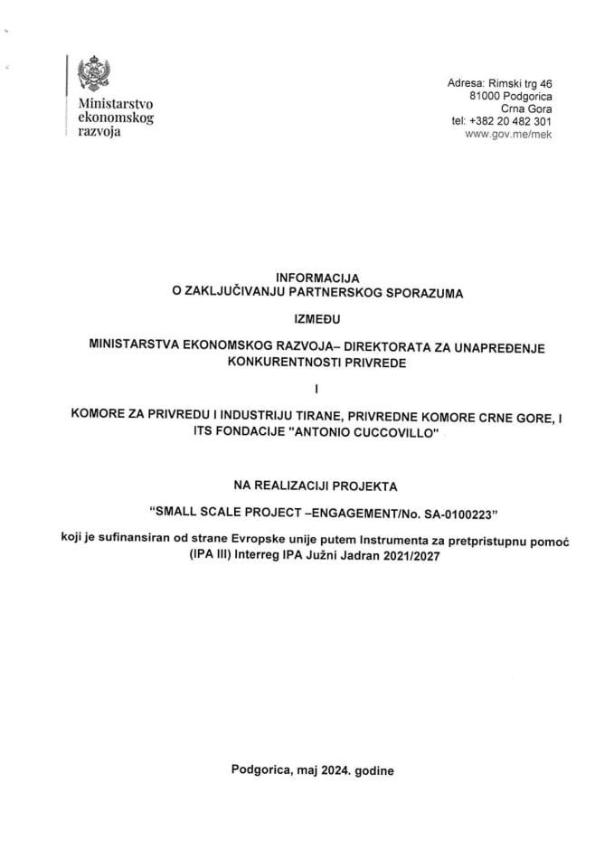 Informacija o zaključivanju Partnerskog sporazuma između Ministarstva ekonomskog razvoja – Direktorata za unapređenje konkurentnosti privrede i Komore za privredu i industriju Tirane, Privredne komore Crne Gore i ITS fondacije "Antonio Cuccovillo" na implementaciji projekta “Small scale project –ENGAGEMENT/no. Sa-0100223”