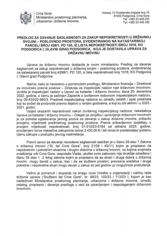 Predlog za davanje saglasnosti za zakup nepokretnosti u državnoj svojini – poslovnog prostora, evidentiranog na katastarskoj parceli broj 428/1, PD 120, iz lista nepokretnosti broj 1016, KO Podgorica