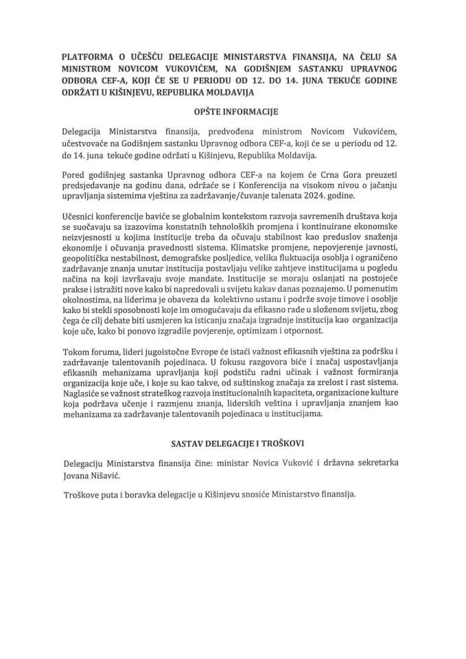 Predlog platforme o učešću delegacije Ministarstva finansija, na čelu sa ministrom Novicom Vukovićem, na Godišnjem sastanku Upravnog odbora CEF-a, koji će se u periodu od 12. do 14. juna tekuće godine održati u Kišinjevu, Republika Moldavija