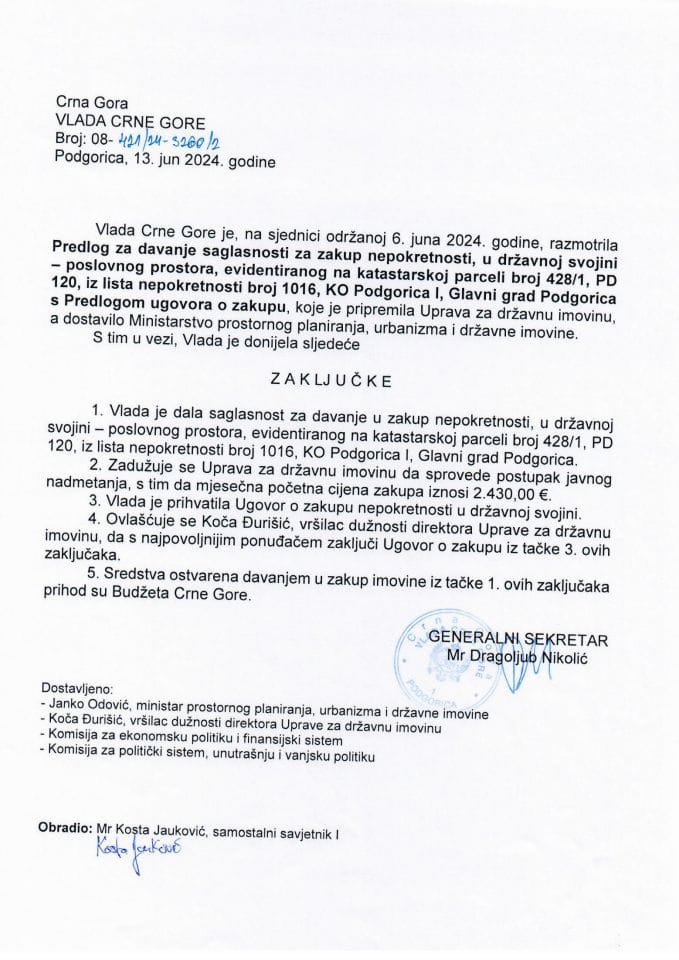 Predlog za davanje saglasnosti za zakup nepokretnosti u državnoj svojini – poslovnog prostora, evidentiranog na katastarskoj parceli broj 428/1, PD 120, iz lista nepokretnosti broj 1016, KO Podgorica - zaključci