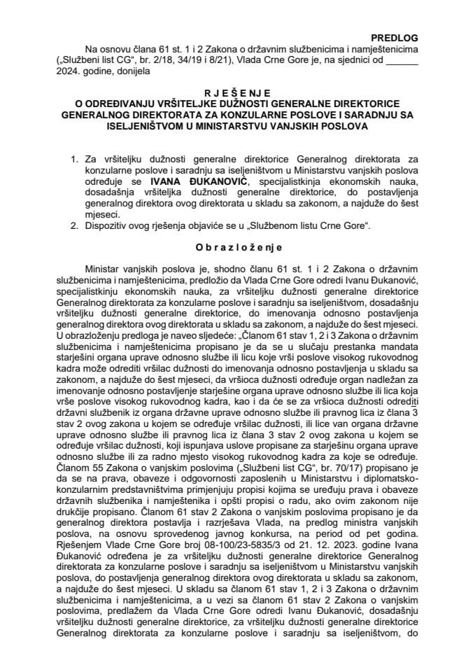 Predlog za određivanje vršiteljke dužnosti generalne direktorice Generalnog direktorata za konzularne poslove i saradnju sa iseljeništvom u Ministarstvu vanjskih poslova