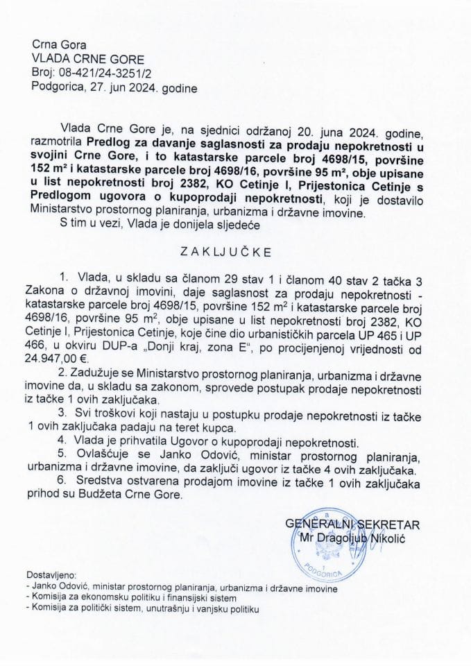 Predlog za davanje saglasnosti za prodaju nepokretnosti u svojini Crne Gore, i to katastarske parcele broj 4698/15, površine 152 m² i katastarske parcele broj 4698/16, površine 95 m², obije upisane u list nepokretnosti - zakjučci