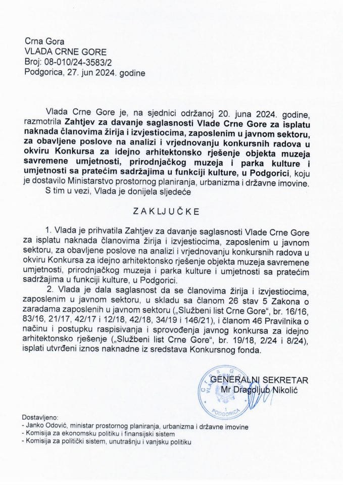 Zahtjev za davanje saglasnosti Vlade Crne Gore za isplatu naknada članovima žirija i izvjestiocima, zaposlenim u javnom sektoru, za obavljene poslove na analizi i vrjednovanju konkursnih radova  - zaključci