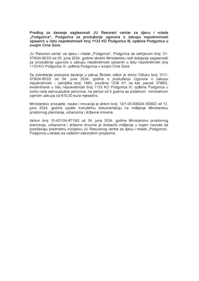 Predlog za davanje saglasnosti JU Resursni centar za djecu i mlade „Podgorica“, Podgorica za produženje Ugovora o zakupu nepokretnosti upisanih u listu nepokretnosti broj 1133 KO Podgorica III, opština Podgorica u svojini Crne Gore