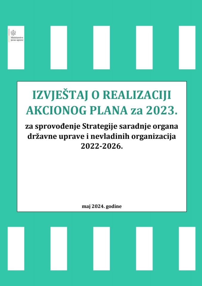 Извјештај о реализацији Акционог плана за спровођење Стратегије сарадње органа државне управе и невладиних организација 2022-2026., за 2023. годину с Предлогом акционог плана за период 2024-2026. година (без расправе)