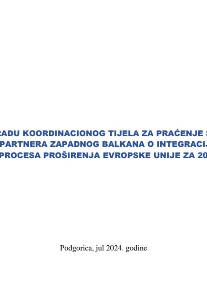 Шестомјесечни извјештај о раду Координационог тијела за праћење спровођења Декларације партнера Западног Балкана о интеграцији Рома/киња у склопу процеса проширења Европске уније за 2024. годину (без расправе)