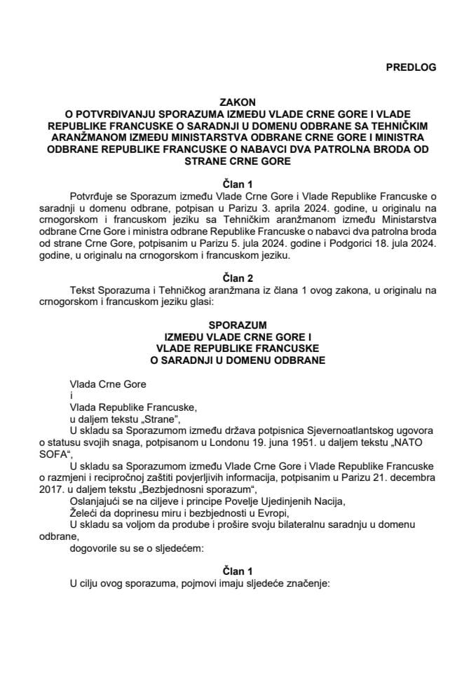 Предлог закона о потврђивању Споразума између Владе Црне Горе и Владе Републике Француске о сарадњи у домену одбране са Техничким аранжманом између Министарства одбране Црне Горе и министра одбране Републике Француске