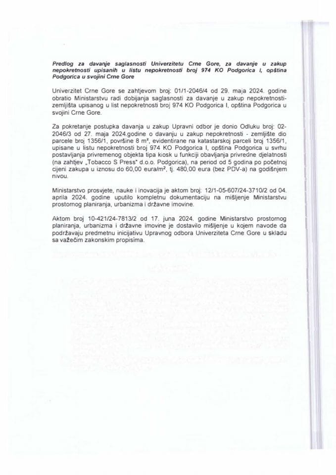 Предлог за давање сагласности Универзитету Црне Горе, за давање у закуп непокретности уписаних у листу непокретности број 974 КО Подгорица I, општина Подгорица у својини Црне Горе (без расправе)