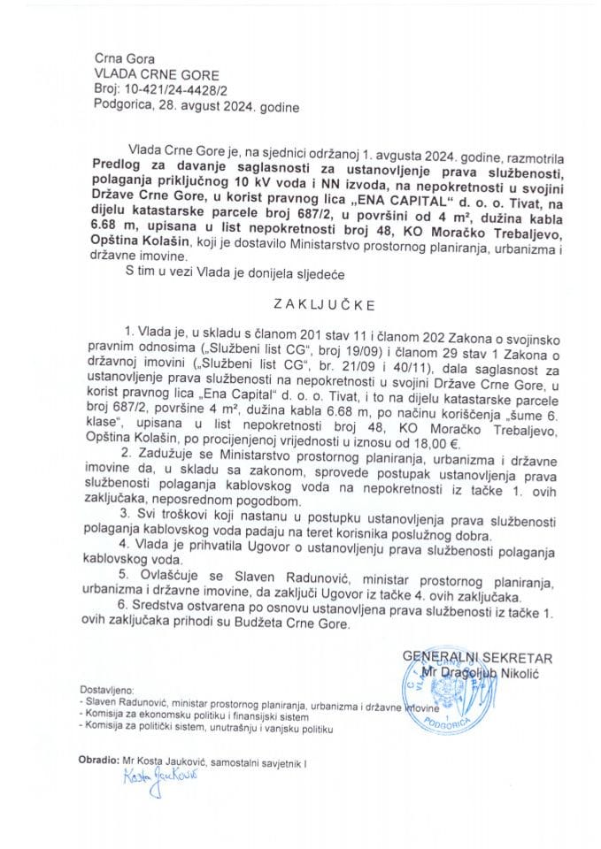 Предлог за давање сагласности за установљење права службености, полагања прикључног 10 kV вода и NN извода, на непокретности у својини Државе Црне Горе, у корист правног лица „ENA CAPITAL“ д.о.о. Тиват (без расправе) - закључци