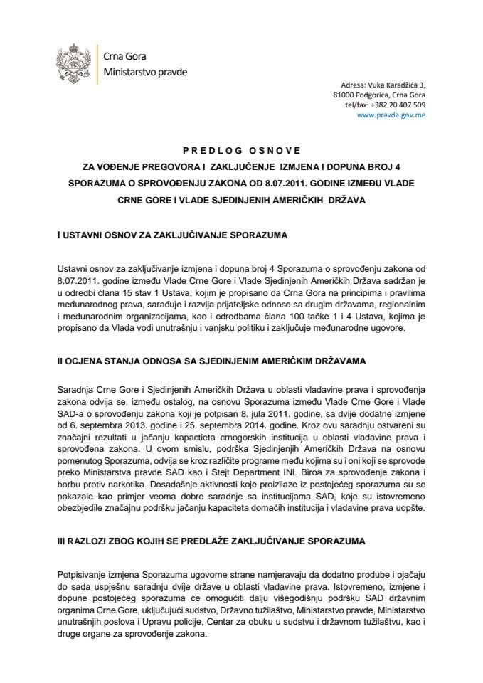 Predlog osnove za vođenje pregovora i zaključenje Izmjena i dopuna br. 4 Sporazuma o sprovođenju zakona od 08.07.2011. godine između Vlade Sjedinjenih Američkih Država i Vlade Crne Gore s Predlogom izmjena i dopuna br. 4 Sporazuma (bez rasprave)