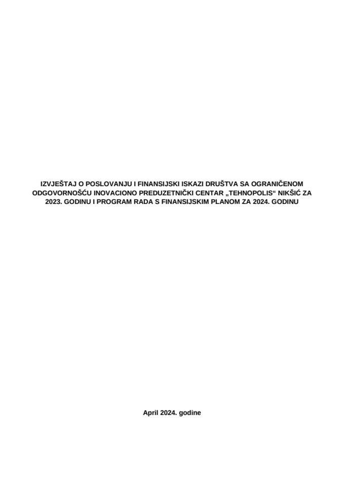 Извјештај о пословању и финансијски искази д.о.о. Иновационо предузетнички центар „Технополис“, Никшић за 2023. годину и Програм рада с финансијским планом за 2024. годину