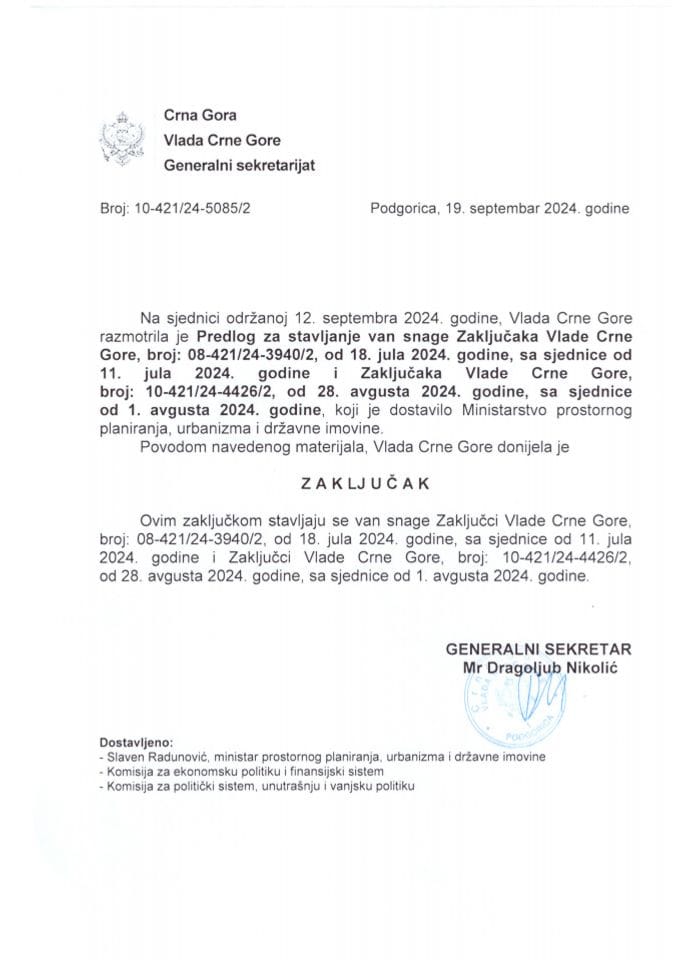 Предлог за стављање ван снаге Закључака Владе Црне Горе, број: 08-421/24-3940/2, од 18. јула 2024. године, са сједнице од 11. јула 2024. године и Закључака Владе Црне Горе, број: 10-421/24-4426/2, од 28. августа 2024. године (без расправе) - закључци