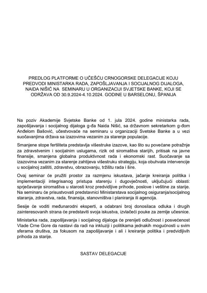 Predlog platforme o učešću crnogorske delegacije koju predvodi ministarka rada, zapošljavanja i socijalnog dijaloga, Naida Nišić, na seminaru u organizaciji Svjetske banke, koji se održava od 30.9.2024. do 4.10.2024. godine u Barseloni, Španija