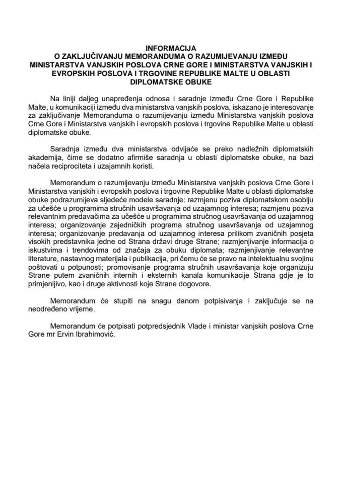 Informacija o zaključivanju Memoranduma o razumijevanju između Ministarstva vanjskih poslova Crne Gore i Ministarstva vanjskih i evropskih poslova i trgovine Republike Malte u oblasti diplomatske obuke s Predlogom memoranduma (bez rasprave)