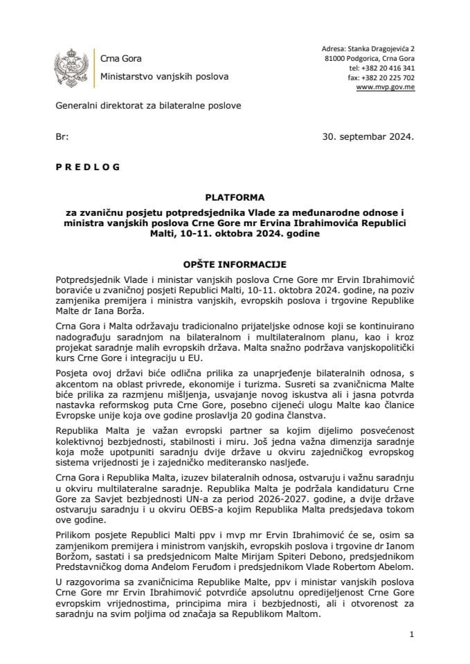 Predlog platforme za zvaničnu posjetu potpredsjednika Vlade za međunarodne odnose i ministra vanjskih poslova Crne Gore mr Ervina Ibrahimovića Republici Malti, 10−11. oktobra 2024. godine (bez rasprave)