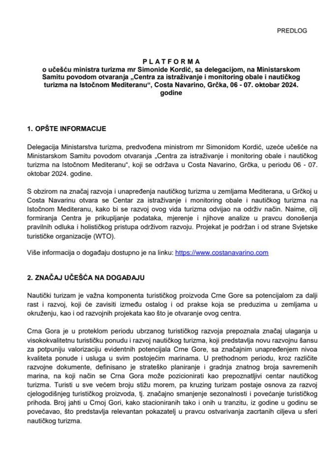 Predlog platforme o učešću ministarke turizma mr Simonide Kordić, sa delegacijom, na Ministarskom samitu povodom otvaranja „Centra za istraživanje i monitoring obale i nautičkog turizma na Istočnom Mediteranu“, Costa Navarino, Grčka (bez rasprave)