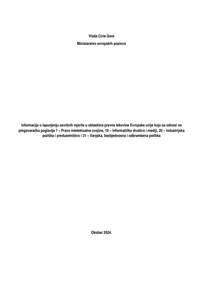 Информацију о испуњењу завршних мјерила у областима правне тековине Европске уније  која се односи на преговарачка поглавља 7, 10, 20 и 31