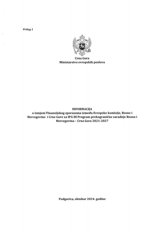 Информација о измјени Финансијског споразума између Европске комисије, Босне и Херцеговине и Црне Горе за IPA III Програм прекограничне сарадње Босна и Херцеговина - Црна Гора 2021-2027 с Предлогом измјене Финансијског споразума