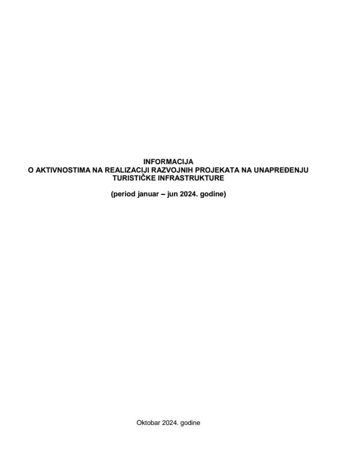 Информација о активностима на реализацији развојних пројеката на унапређењу туристичке инфраструктуре за период јануар - јун 2024. године