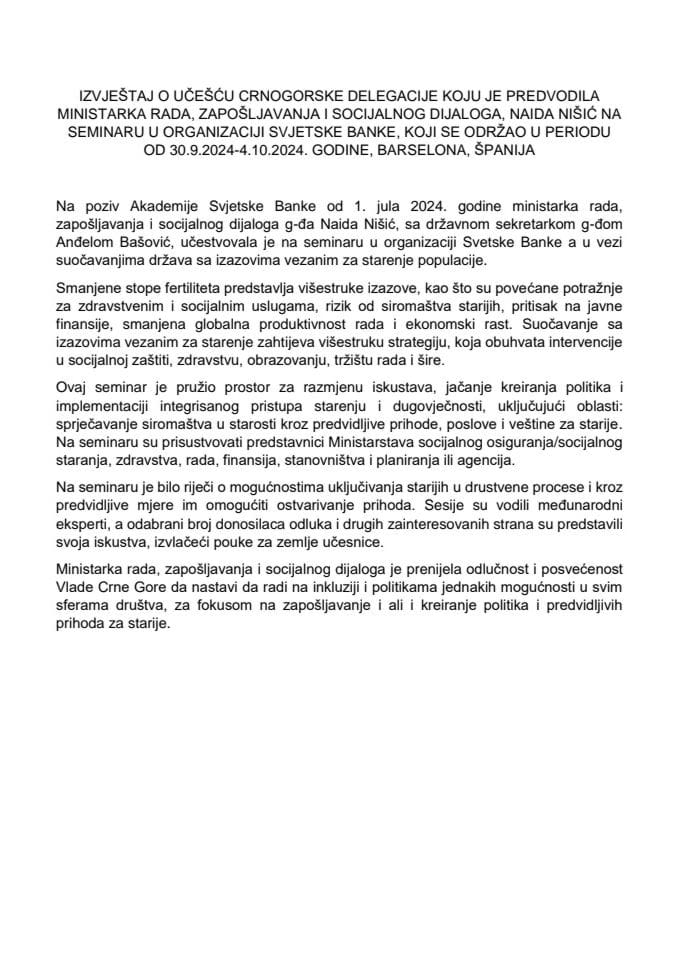 Izvještaj o učešću crnogorske delegacije, koju je predvodila ministarka rada, zapošljavanja i socijalnog dijaloga, Naida Nišić, na seminaru u organizaciji Svjetske banke, koji je održan u periodu od 30. septembra do 4. oktobra 2024. godine, Barselona, Španija