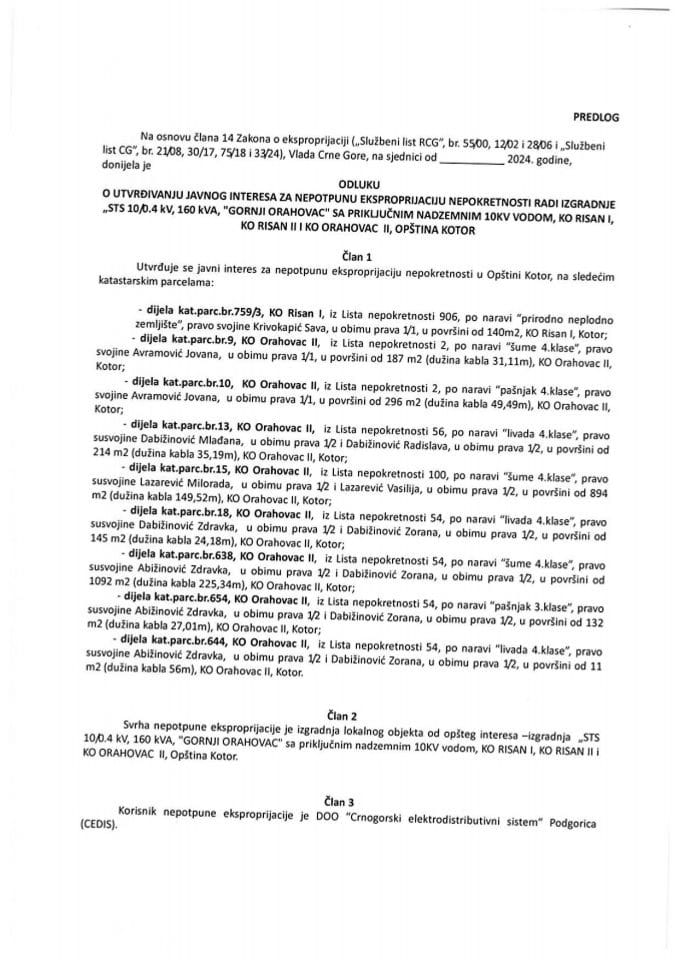 Predlog odluke o utvrđivanju javnog interesa za nepotpunu eksproprijaciju nepokretnosti radi izgradnje STS 10/0.4 KV, 160 KVA, „Gornji Orahovac“ sa priključnim nadzemnim 10 KV vodom, KO Risan I, KO Risan II i KO Orahovac II