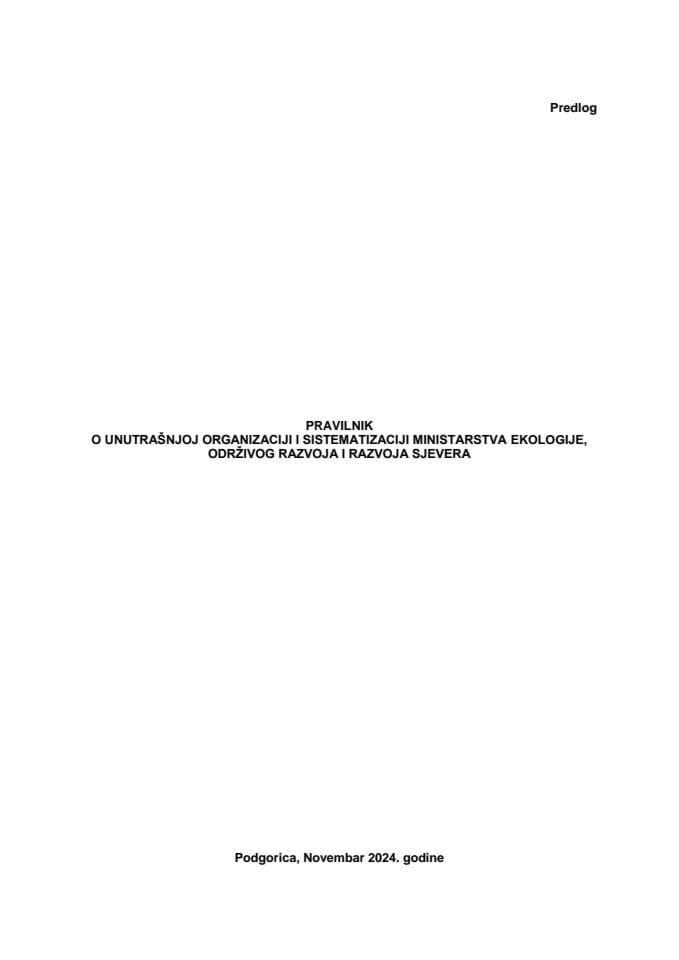 Предлог правилника о унутрашњој организацији и систематизацији Министарства екологије, одрживог развоја и развоја сјевера