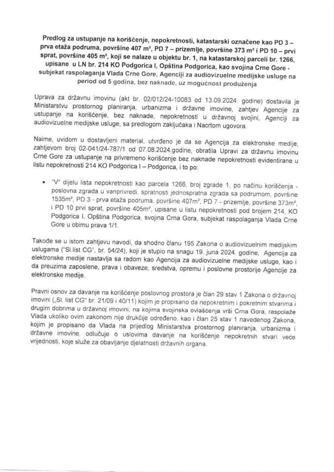 Predlog za ustupanje na korišćenje, nepokretnosti, katastarski označene kao PD 3 - prva etaža podruma, površine 407 m², PD 7 - prizemlje, površine 373 m² i PD 10 - prvi sprat, površine 405 m², koji se nalaze u objektu br. 1