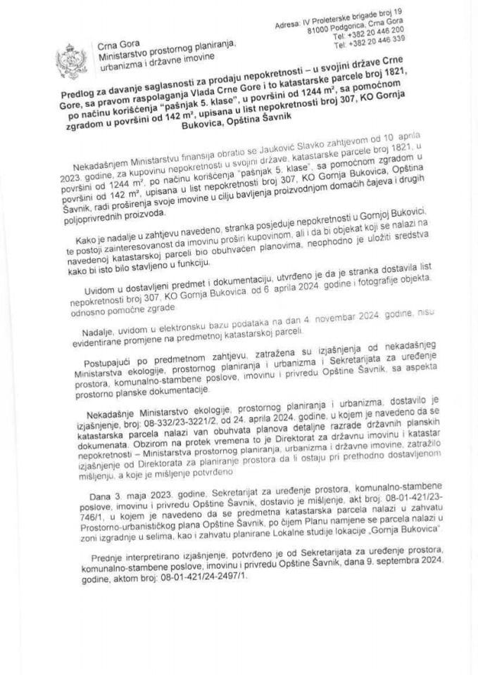 Predlog za davanje saglasnosti za prodaju nepokretnosti - u svojini države Crne Gore, sa pravom raspolaganja Vlada Crne Gore i to katastarske parcele broj 1821, po načinu korišćenja „pašnjak 5. klase“, u površini od 1244 m²