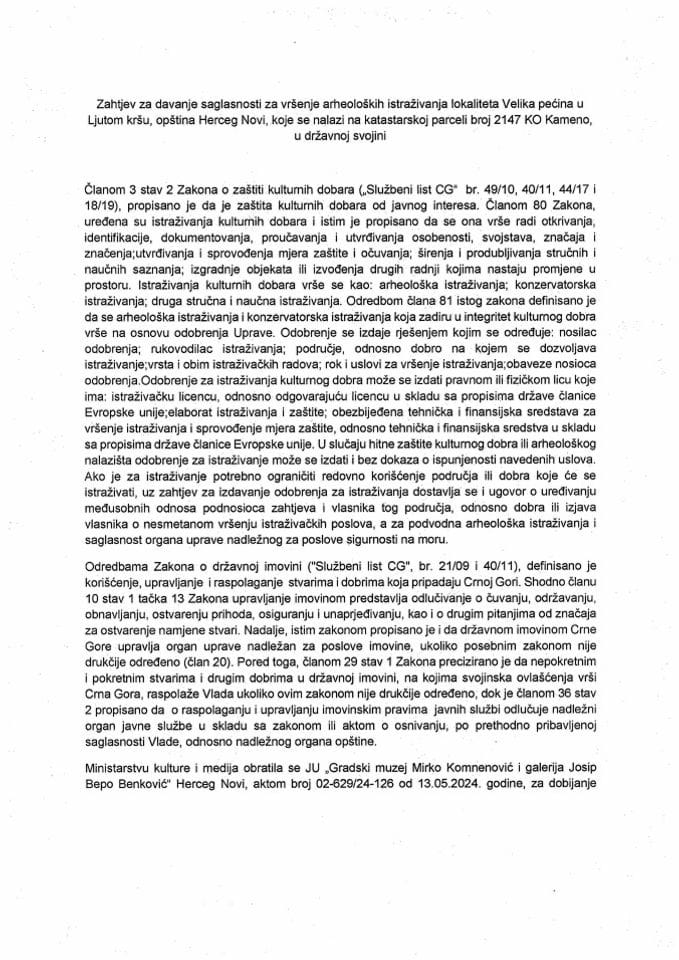 Захтјев за давање сагласности за вршење археолошких истраживања локалитета Велика пећина у Љутом кршу, општина Херцег Нови, које се налази на катастраској парцели број 2147 КО Камено, у државној својини