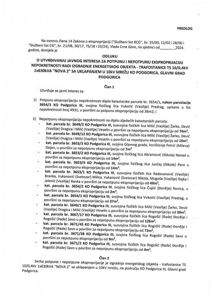 Predlog odluke o utvrđivanju javnog interesa za potpunu i nepotpunu eksproprijaciju nepokretnosti radi izgradnje energetskog objekta - trafostanice TS 10/0,4KV 1x630KVA „Nova 2“ sa uklapanjem u 10KV mrežu, KO Podgorica, Glavni grad Podgorica