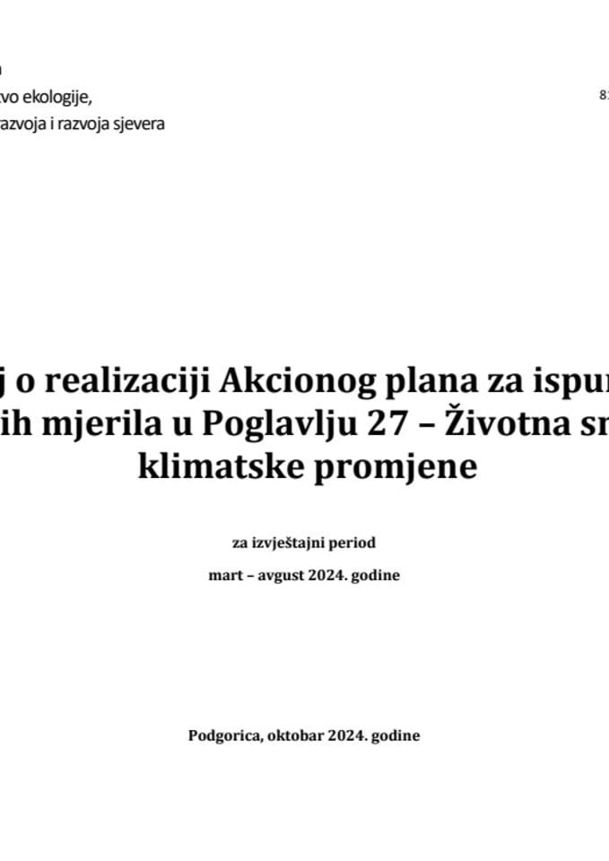 Izvještaj o realizaciji Akcionog plana za ispunjavanje završnih mjerila u Poglavlju 27 - Životna sredina i klimatske promjene, za izvještajni period mart - avgust 2024. godine