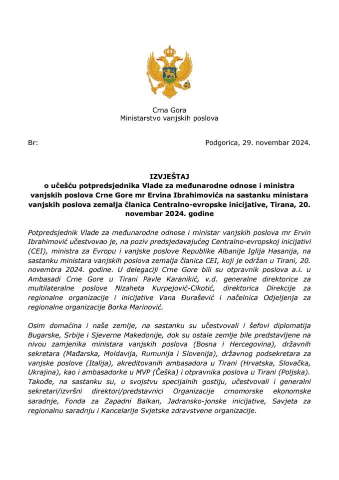 Izvještaj o učešću potpredsjednika Vlade za međunarodne odnose i ministra vanjskih poslova Crne Gore mr Ervina Ibrahimovića na sastanku ministara vanjskih poslova zemalja članica Centralno-evropske inicijative, Tirana, 20. novembar 2024. godine