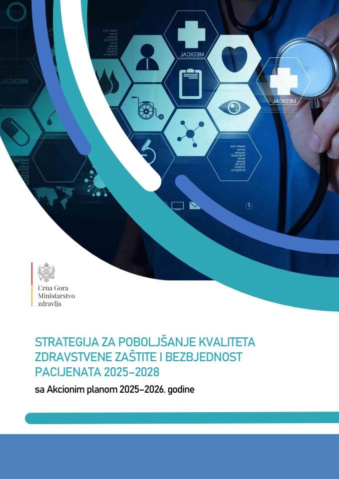 STRATEGIJA ZA POBOLJŠANJE KVALITETA ZDRAVSTVENE ZAŠTITE I BEZBJEDNOST PACIJENATA 2025-2028