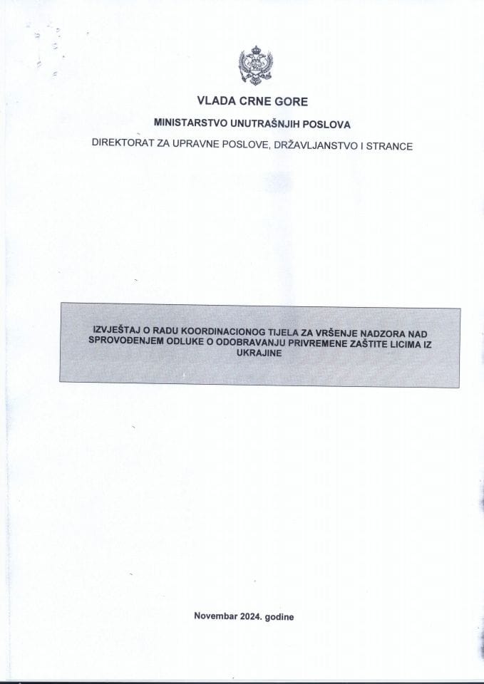 Izvještaj o radu Koordinacionog tijela za vršenje nadzora nad sprovođenjem Odluke o odobravanju privremene zaštite licima iz Ukrajine